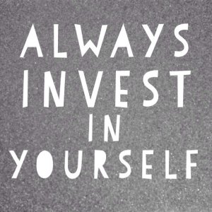 Invest In Yourself Always